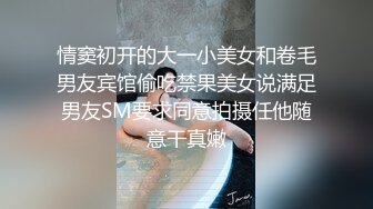 万人追踪OF极品露脸反差母狗bjbubryun私拍，天生一副欠干的脸，道具自嗨各种淫态