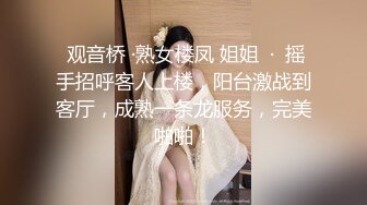 暗藏摄像头偷窥漂亮韵味嫂子洗香香