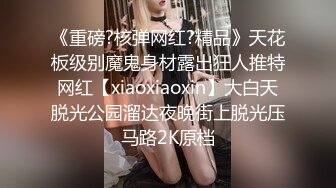  贵在真实露脸性爱特别会骚叫的长发苗条美眉抠两下就流水脱光全程主动