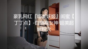 【歌厅探花】商K包间遇女神抖音网红，蜜桃臀高颜值，欲拒还迎钓鱼高手，对白精彩必看