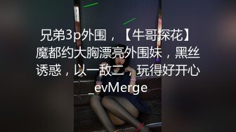 STP34377 致命尤物【思思】近几月下海的女神最极品的一位，没之一！极嫩，身材超好，脸蛋超美！首次展示和金主啪啪视频