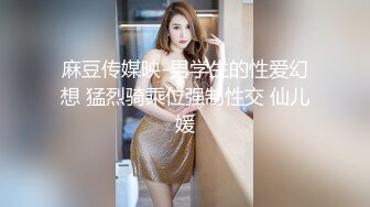 和身材正点绝对女神级骚货性爱几部献给大家