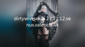 dirtywivesclub.23.12.12.venus.valencia.4k