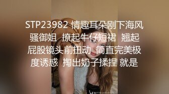 STP32837 【小奶包】一字马，扣穴自慰，这是专业的，大长腿抬起那刹那，震撼了，必看佳作