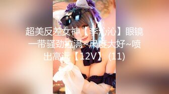 【新片速遞】  江苏学妹【水产小美人】❤️稚嫩少女,炮击在手~天下我有~加快挡位抽插淫穴~水多多❤️这一个人玩得也忒刺激啦！